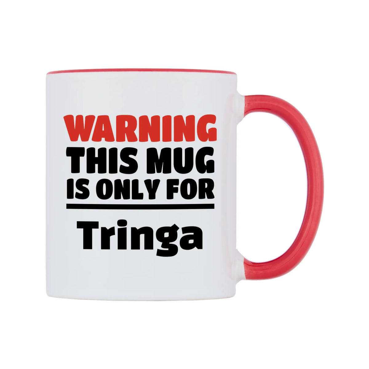 Warning This Mug is ONLY for Tringa Mug — white 11oz gloss mug with a red inside and handle, left side, on a white background