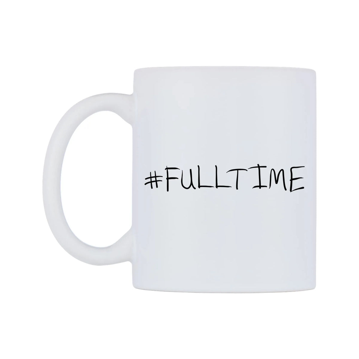 FULLTIME Mug — mug, right side, on a white background