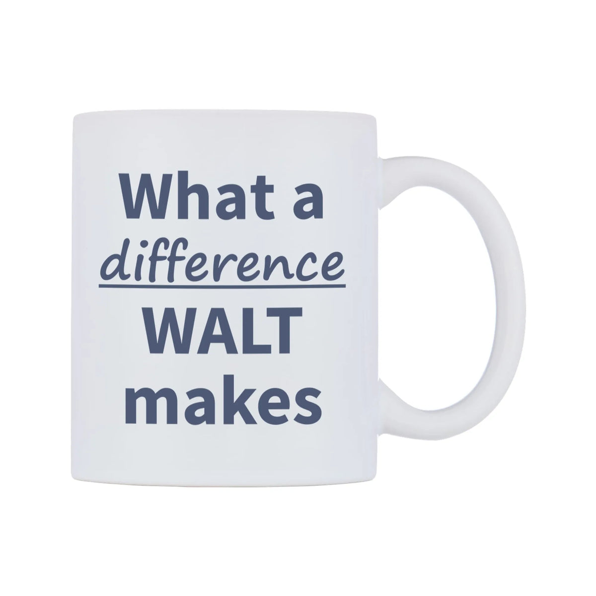 What a difference WALT makes Mug — mug, left side, on a white background