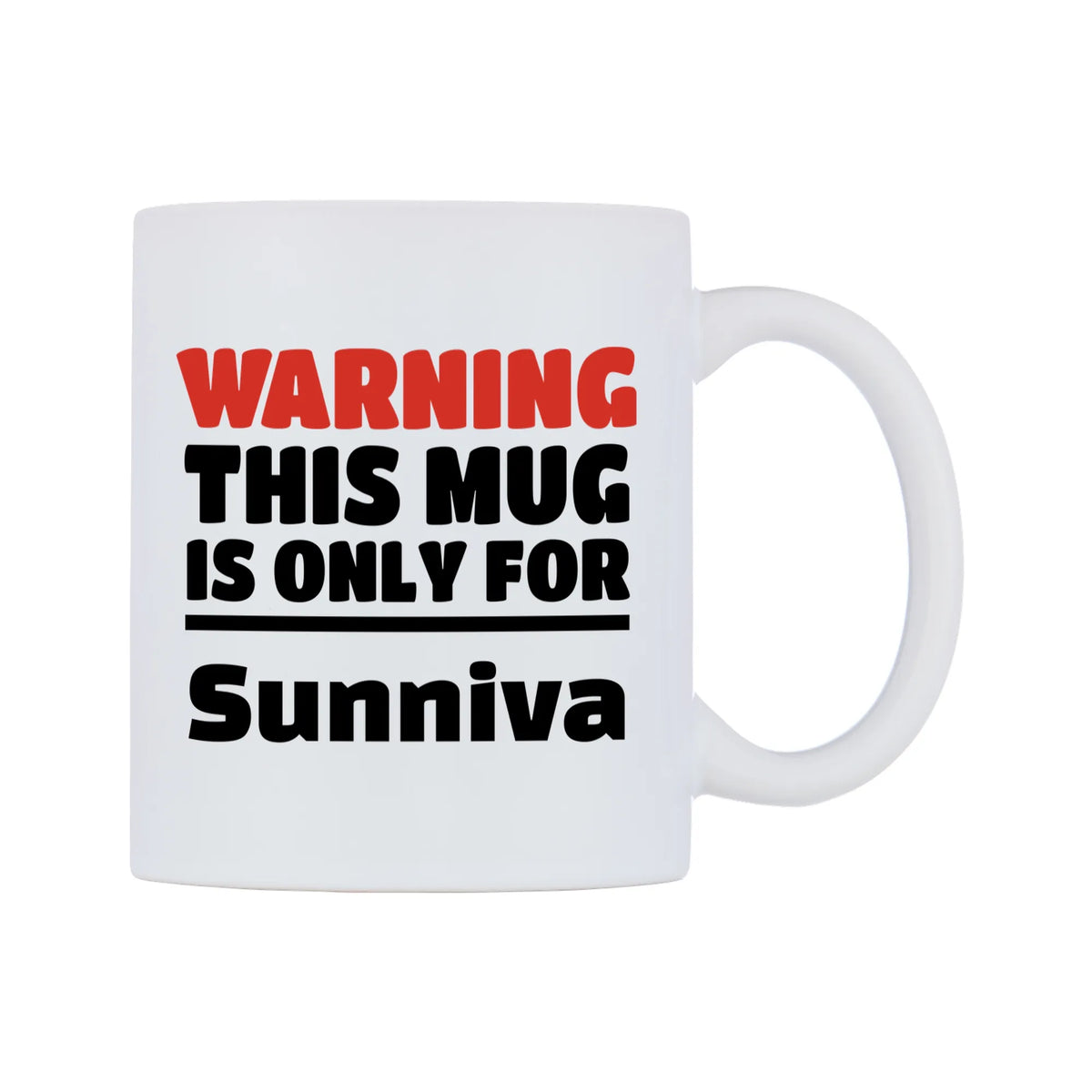 Warning This Mug is ONLY for Sunniva Mug — white 11oz gloss mug, left side, on a white background
