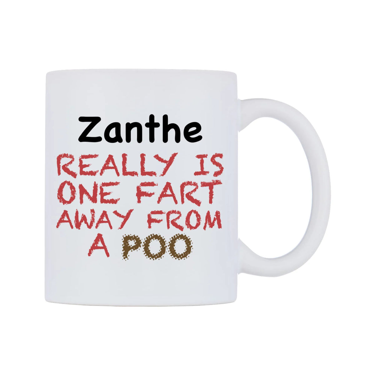Zanthe Really is ONE Fart Away from A Poo Mug — mug, left side, on a white background