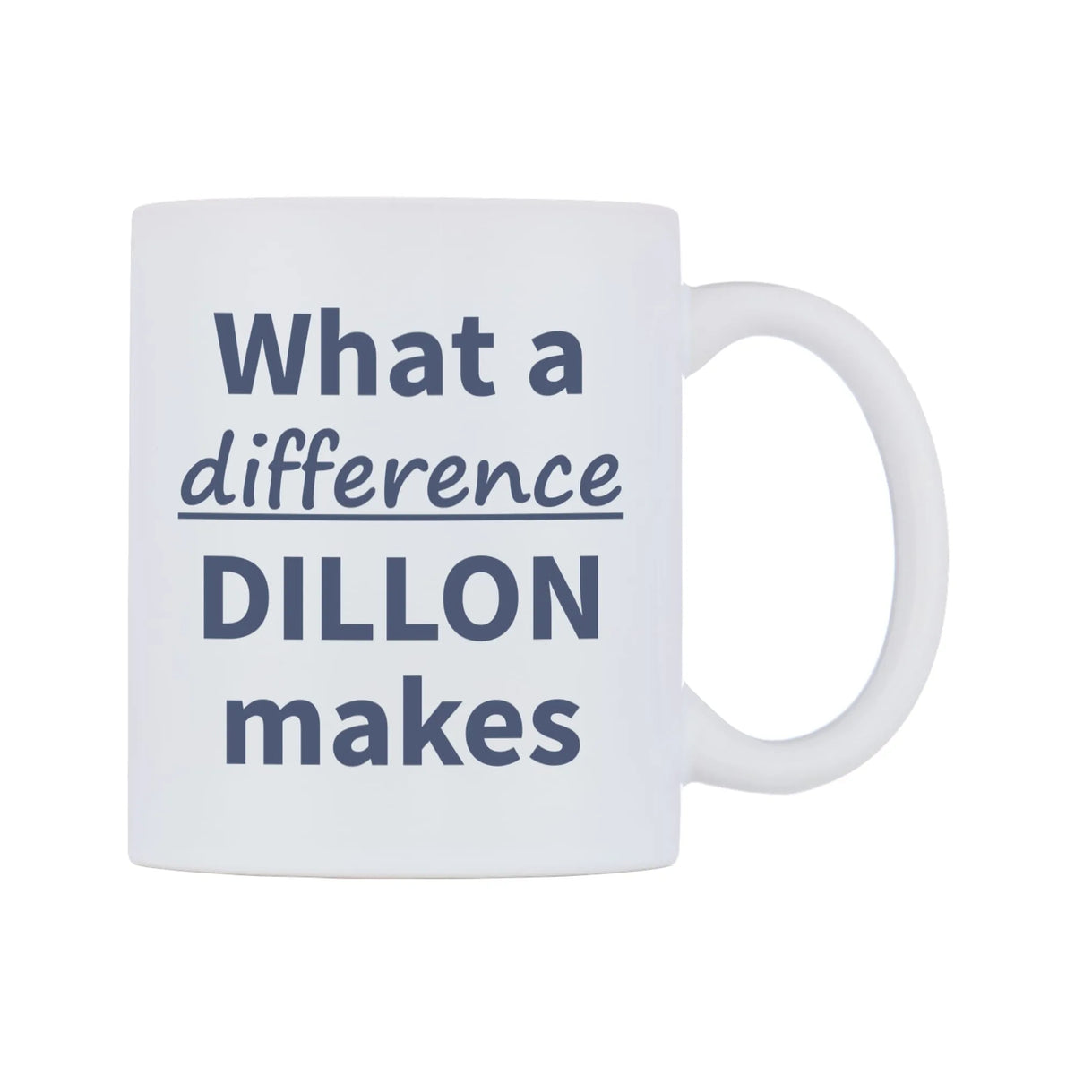 What a difference DILLON makes Mug — mug, left side, on a white background