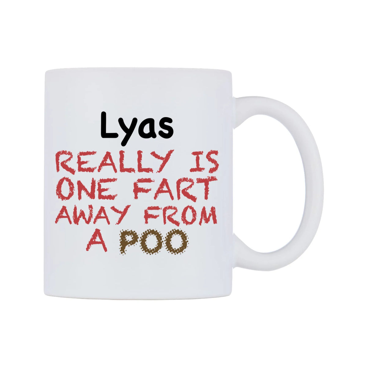 Lyas Really is ONE Fart Away from A Poo Mug — mug, left side, on a white background