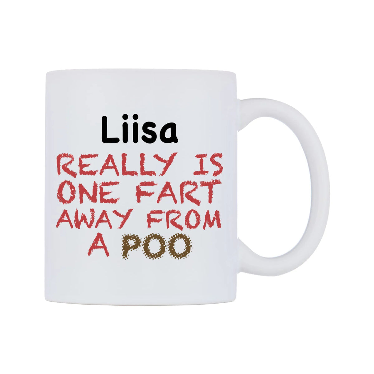Liisa Really is ONE Fart Away from A Poo Mug — mug, left side, on a white background