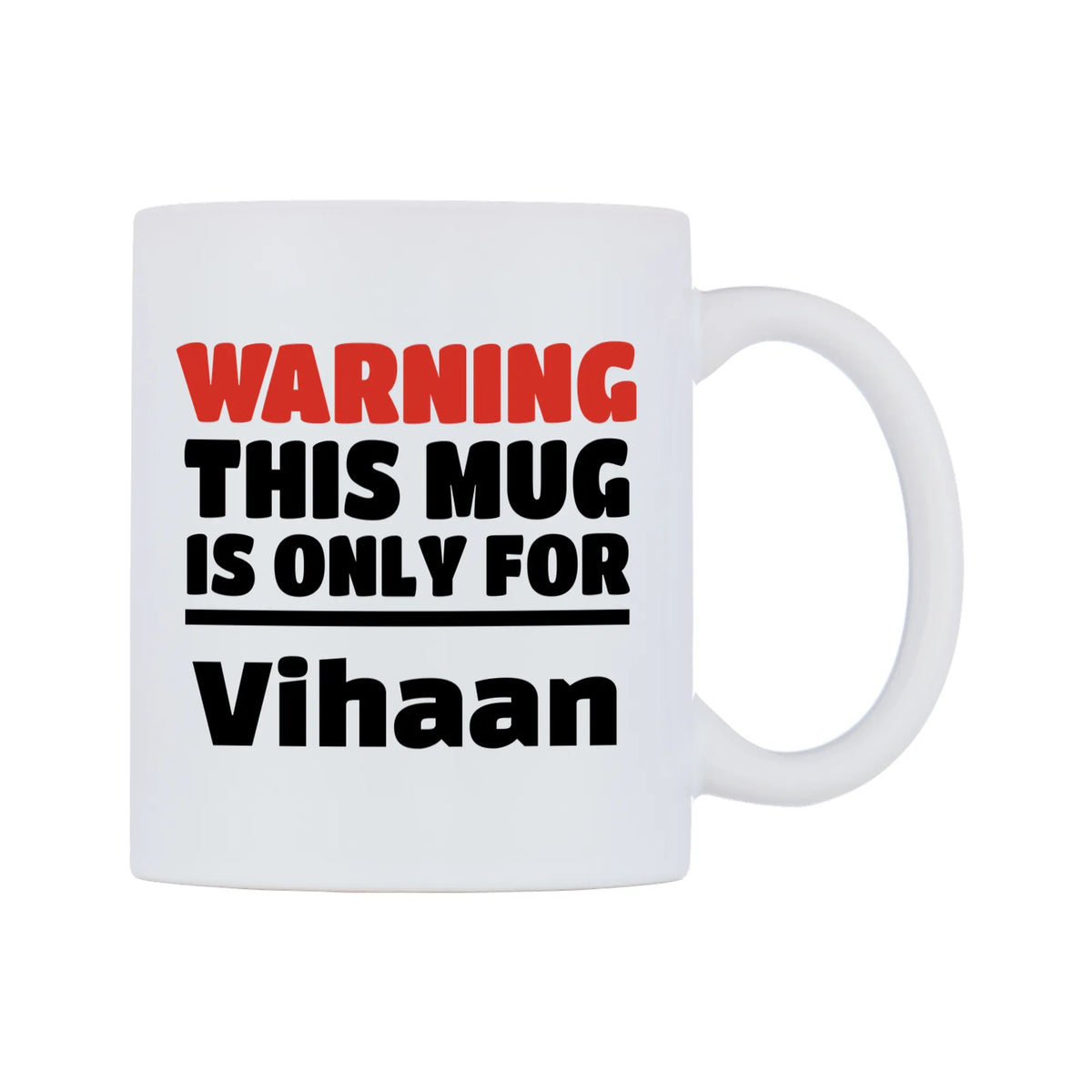 Warning This Mug is ONLY for Vihaan Mug — white 11oz gloss mug, left side, on a white background