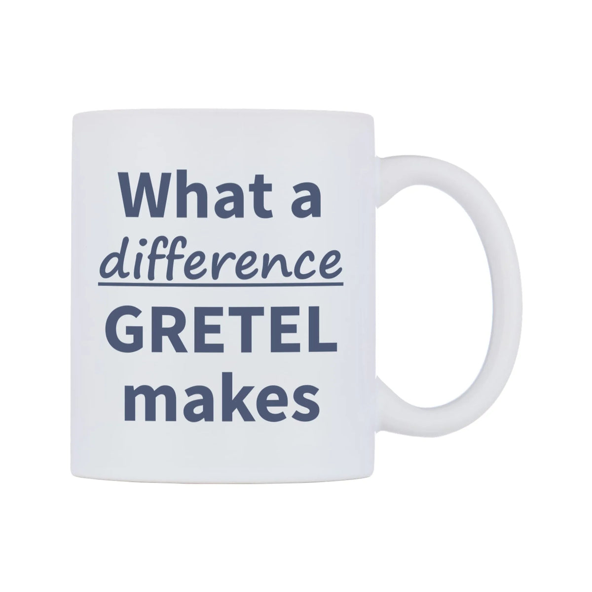What a difference GRETEL makes Mug — mug, left side, on a white background