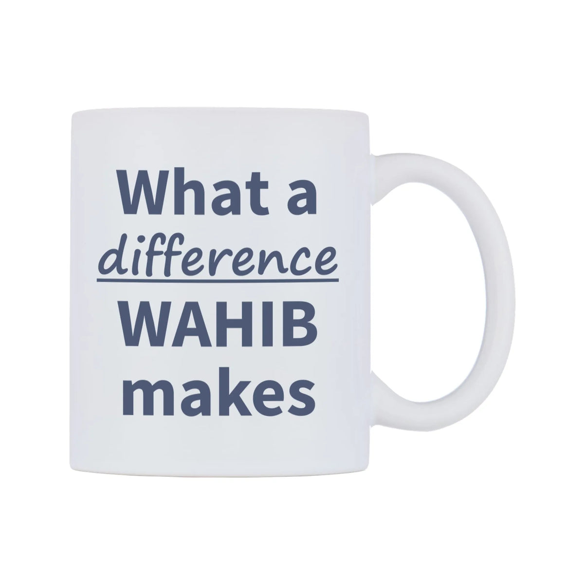 What a difference WAHIB makes Mug — mug, left side, on a white background