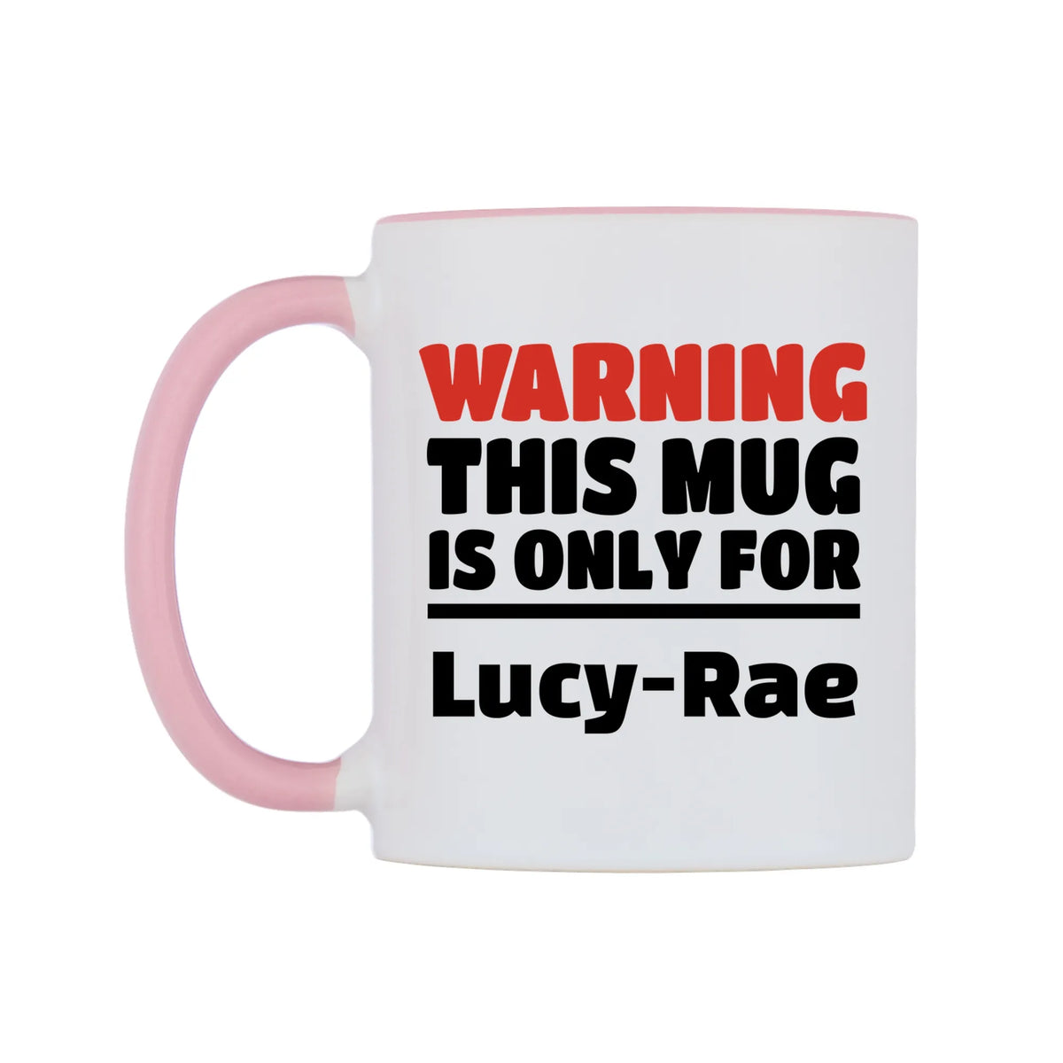 Warning This Mug is ONLY for Lucy-Rae Mug — white 11oz gloss mug with a pink inside and handle, right side, on a white background