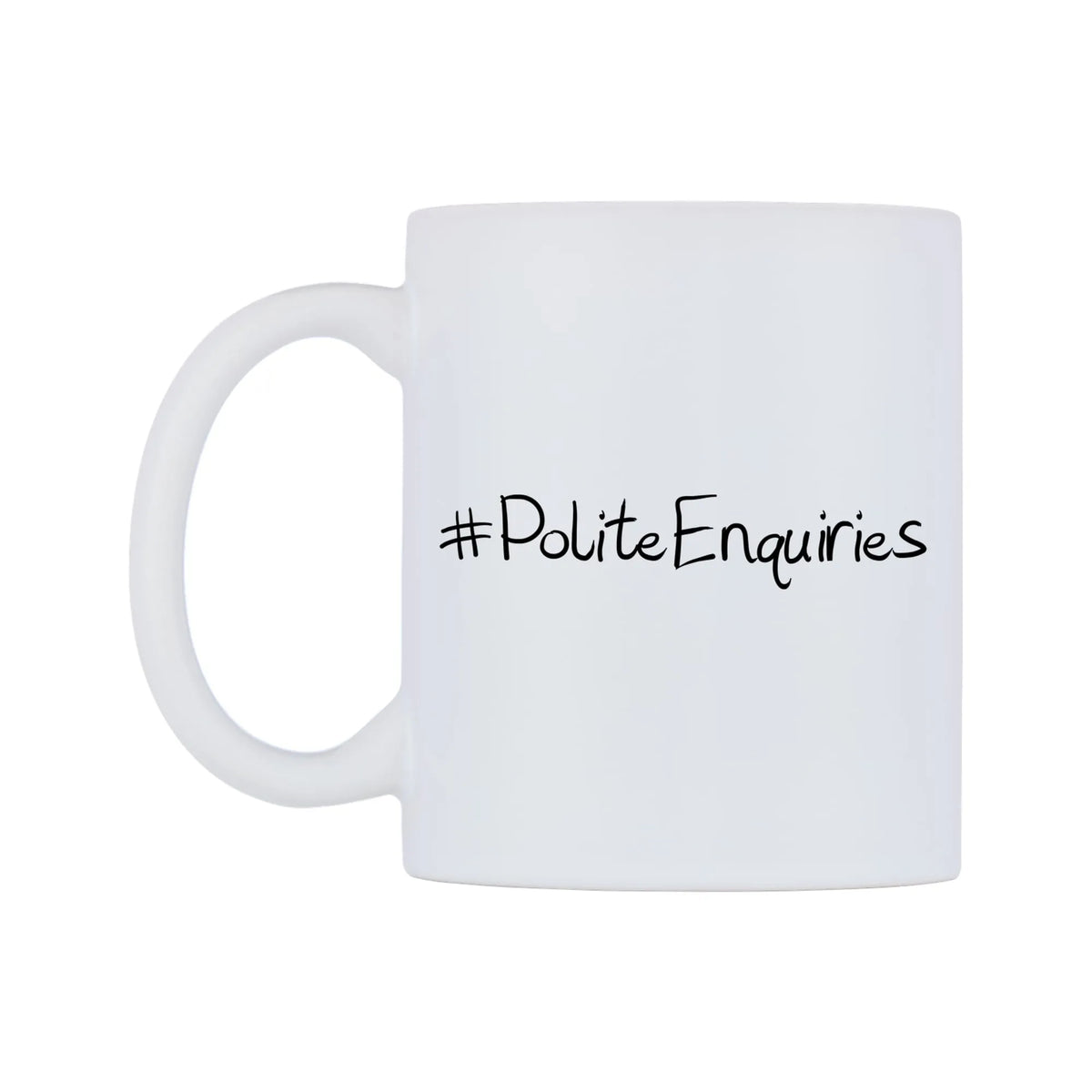 PoliteEnquiries Mug — mug, right side, on a white background