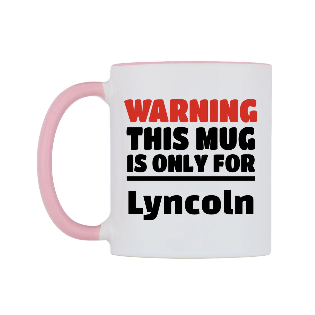 Warning This Mug is ONLY for Lyncoln Mug — white 11oz gloss mug with a pink inside and handle, right side, on a white background