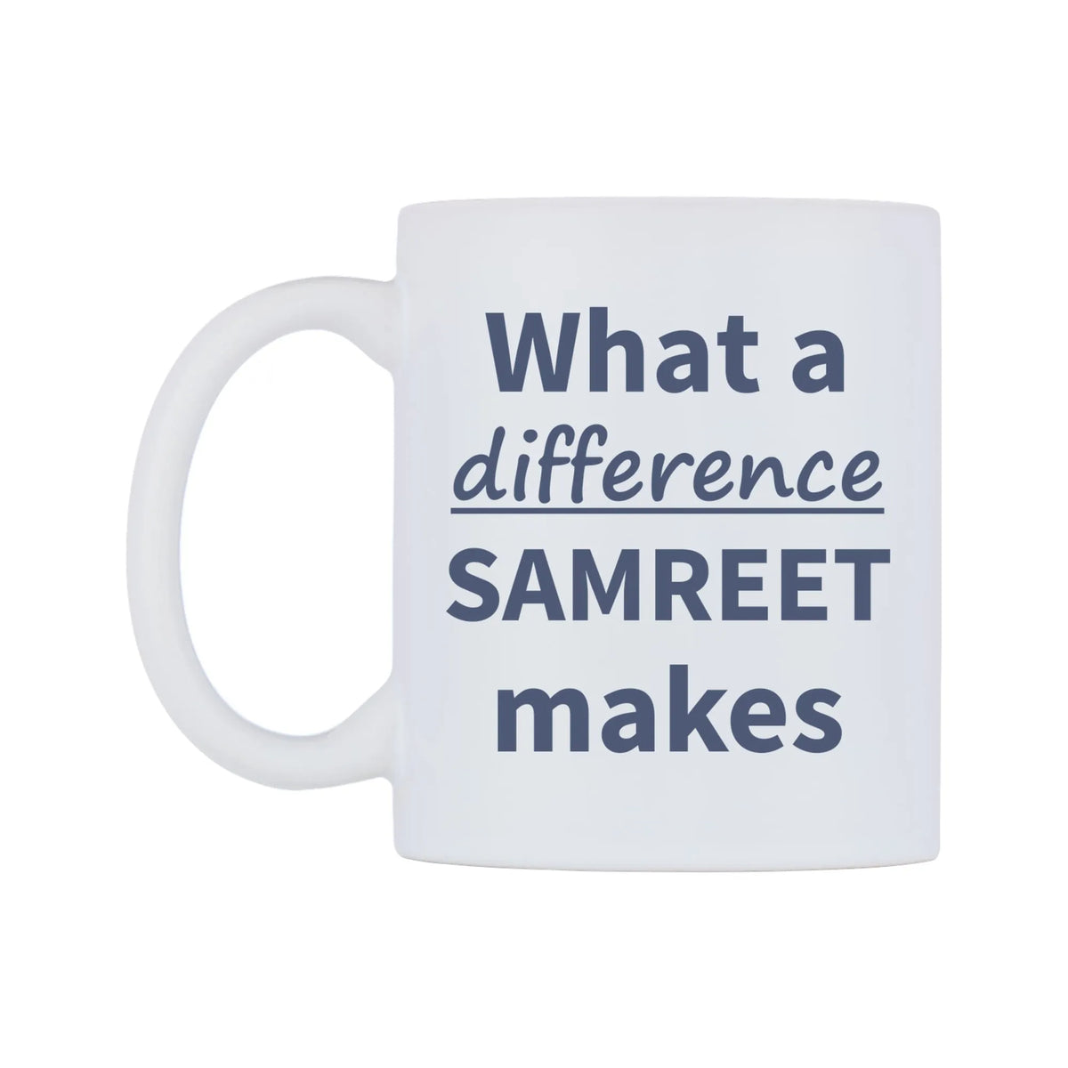 What a difference SAMREET makes Mug — mug, right side, on a white background