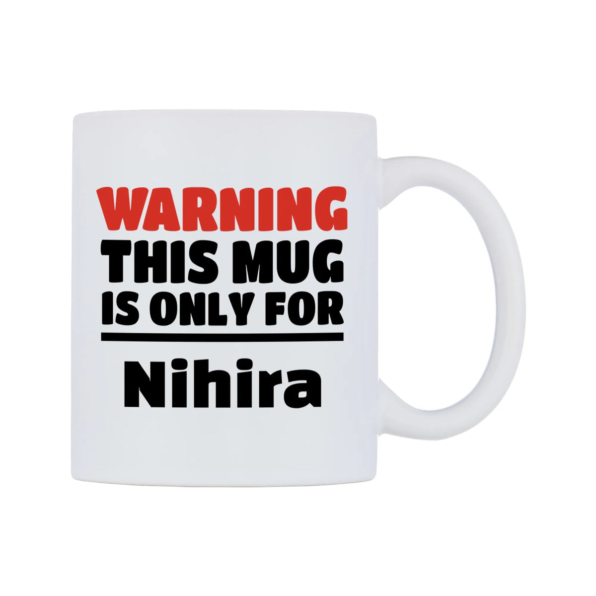 Warning This Mug is ONLY for Nihira Mug — white 11oz gloss mug, left side, on a white background
