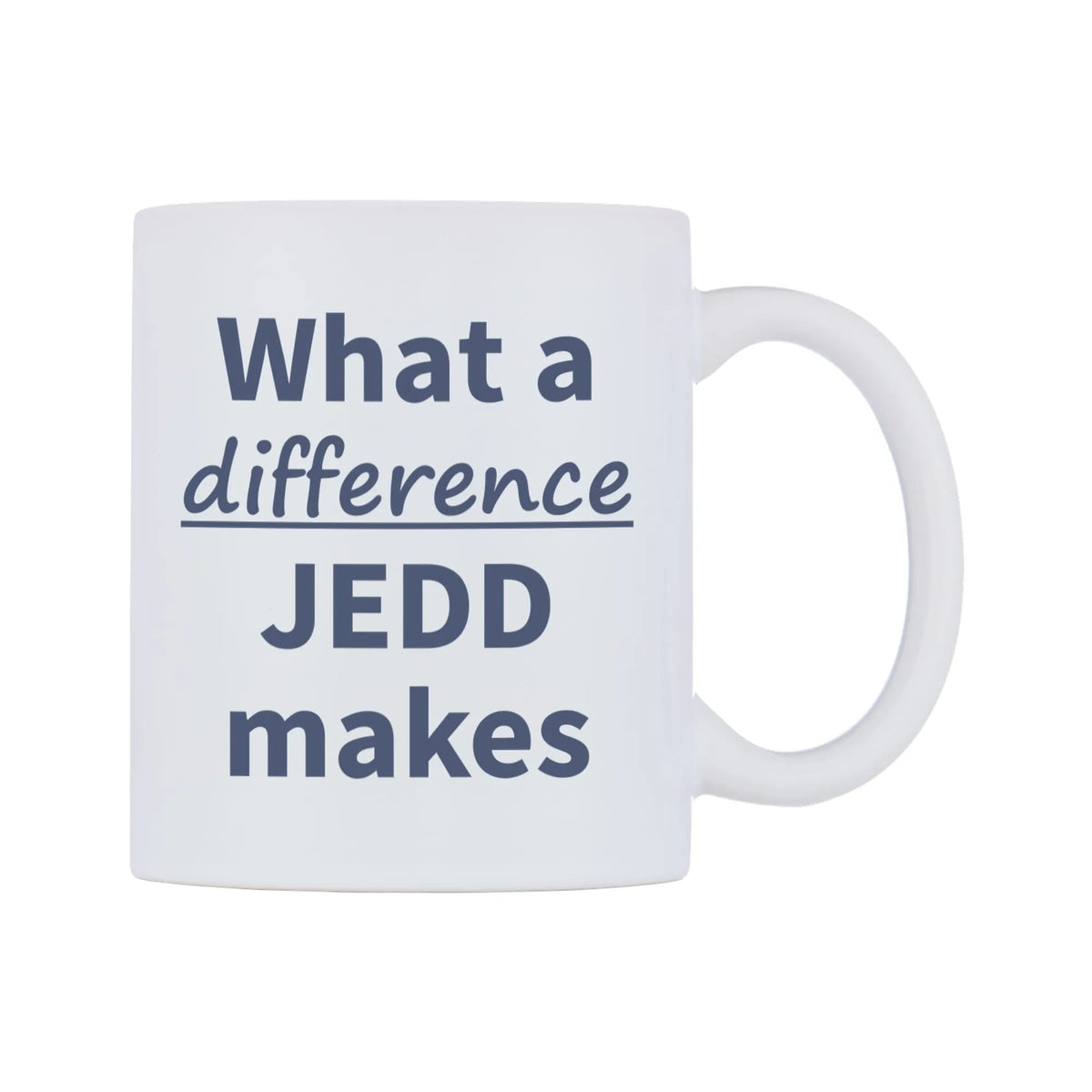 What a difference JEDD makes Mug — mug, left side, on a white background