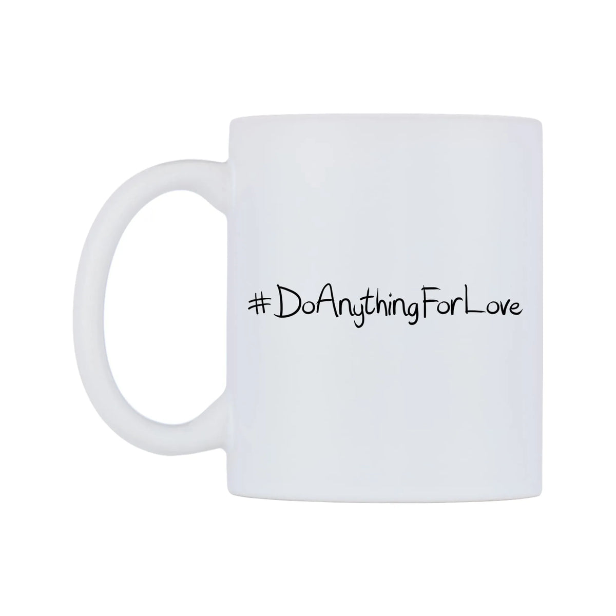 DoAnythingForLove Mug — mug, right side, on a white background