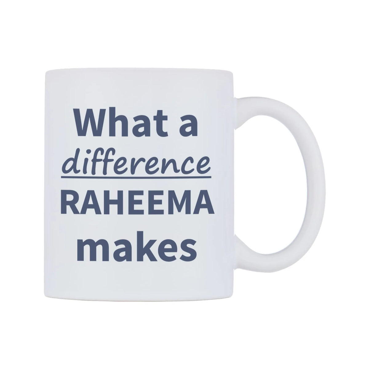 What a difference RAHEEMA makes Mug — mug, left side, on a white background