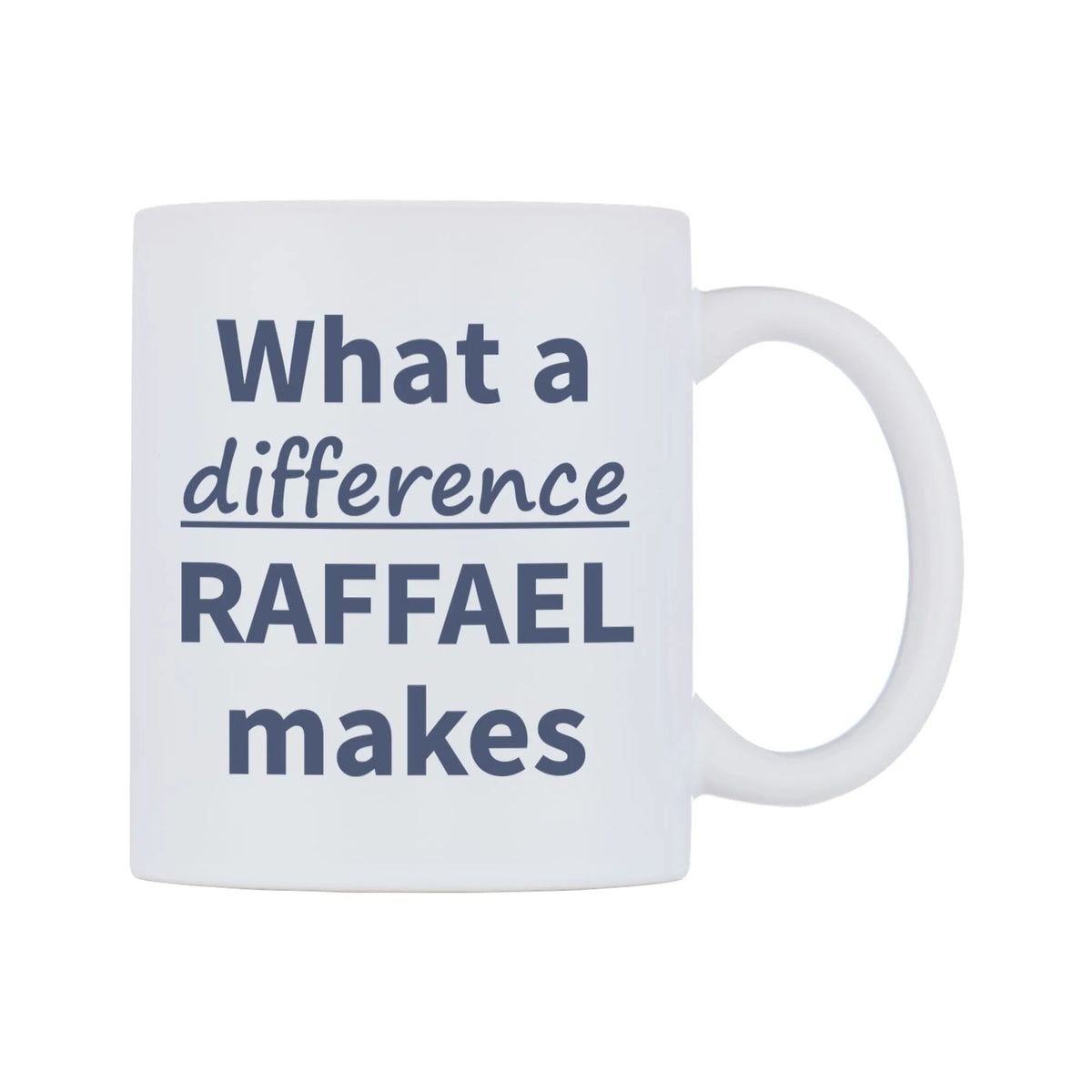 What a difference RAFFAEL makes Mug — mug, left side, on a white background