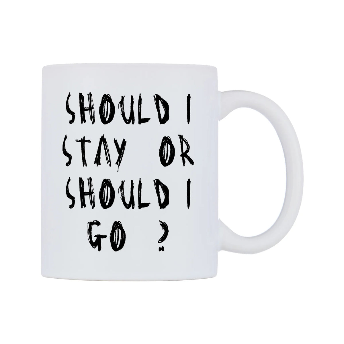 Should I Stay Or Should I Go ? Mug — white 11oz gloss mug, left side, on a white background