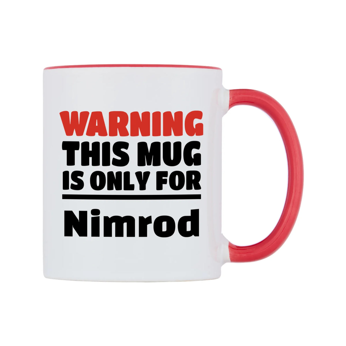 Warning This Mug is ONLY for Nimrod Mug — white 11oz gloss mug with a red inside and handle, left side, on a white background