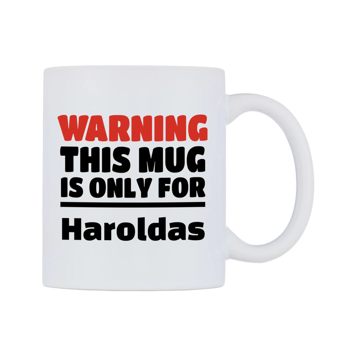 Warning This Mug is ONLY for Haroldas Mug — white 11oz gloss mug, left side, on a white background