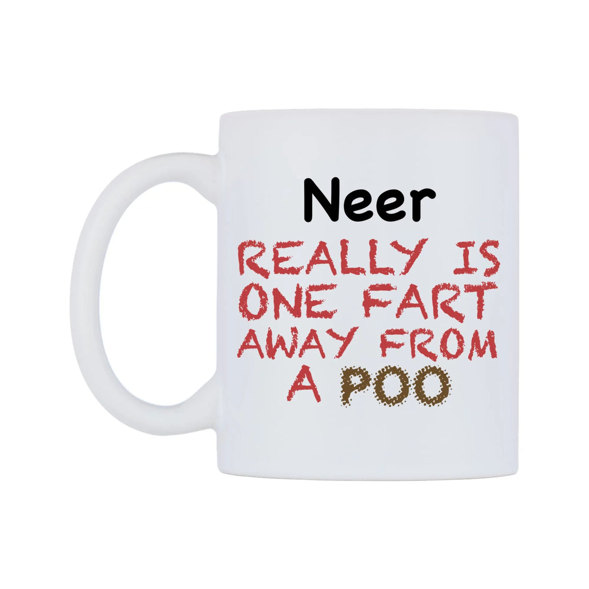 Neer Really is ONE Fart Away from A Poo Mug — mug, right side, on a white background