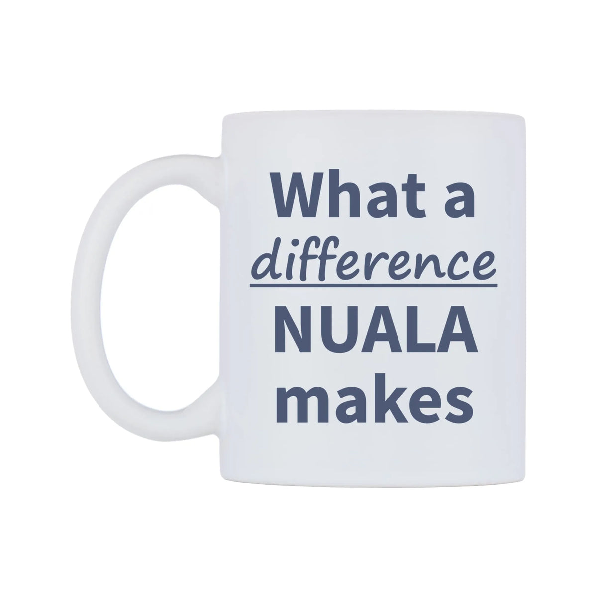 What a difference NUALA makes Mug — mug, right side, on a white background