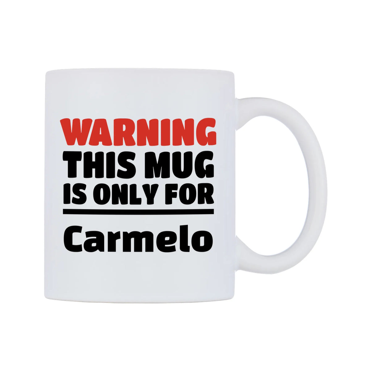 Warning This Mug is ONLY for Carmelo Mug — white 11oz gloss mug, left side, on a white background