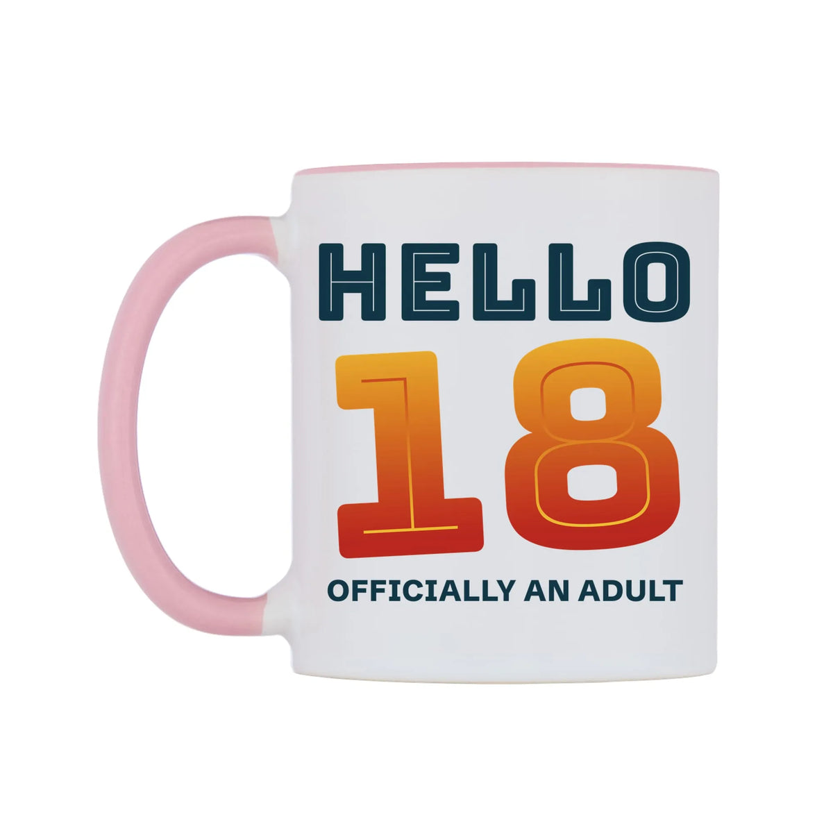 Hello 18 Officially an Adult Mug — white 11oz gloss mug with a pink inside and handle, right side, on a white background
