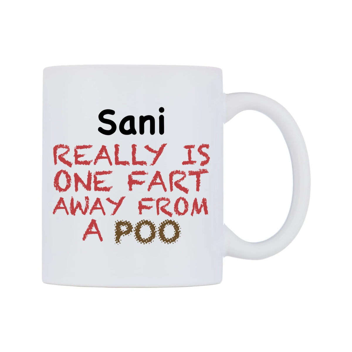 Sani Really is ONE Fart Away from A Poo Mug — mug, left side, on a white background