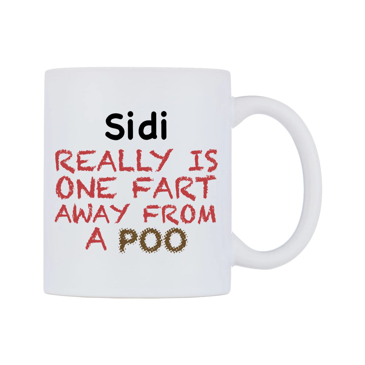 Sidi Really is ONE Fart Away from A Poo Mug — mug, left side, on a white background