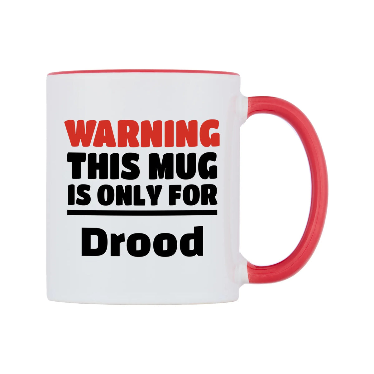Warning This Mug is ONLY for Drood Mug — white 11oz gloss mug with a red inside and handle, left side, on a white background