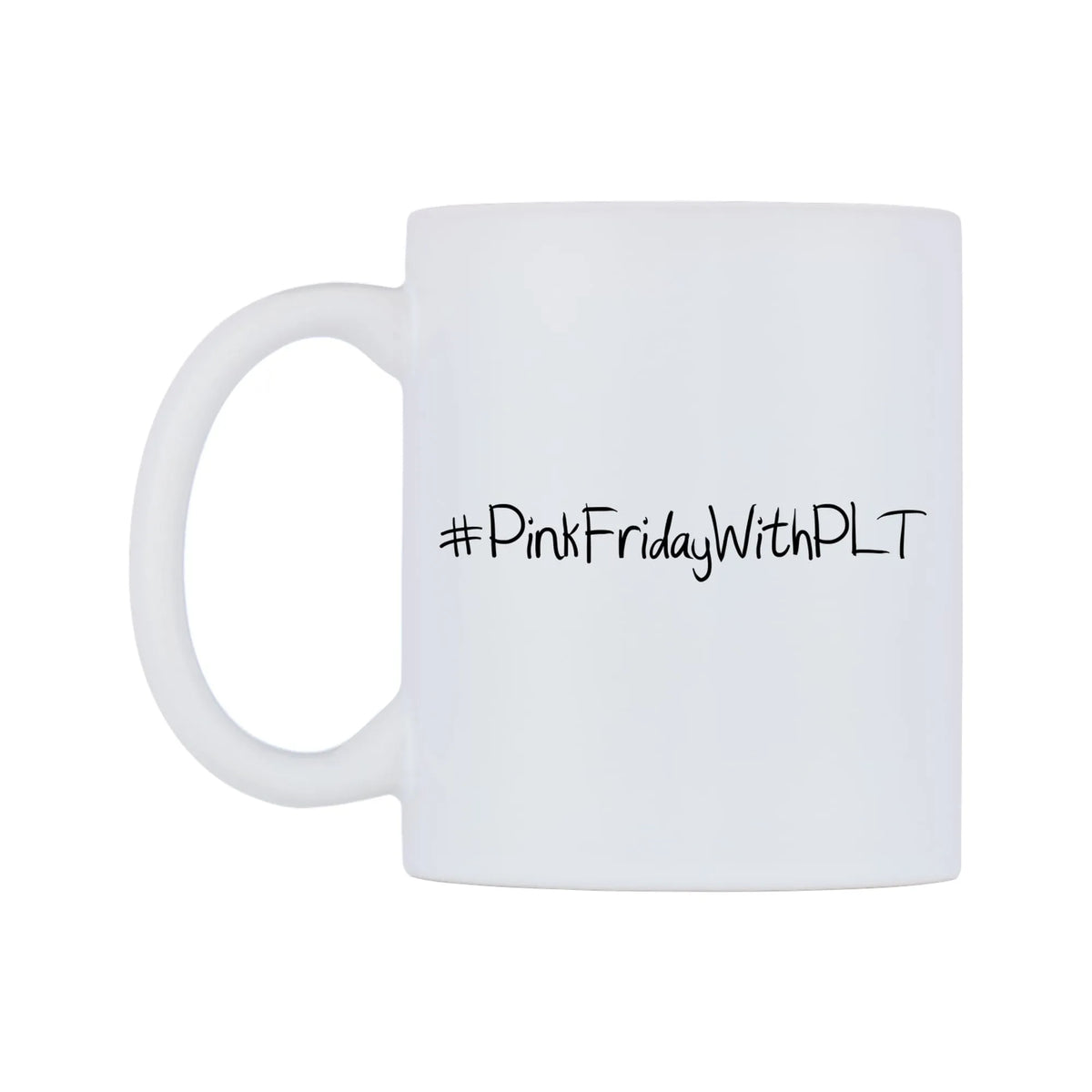 PinkFridayWithPLT Mug — mug, right side, on a white background