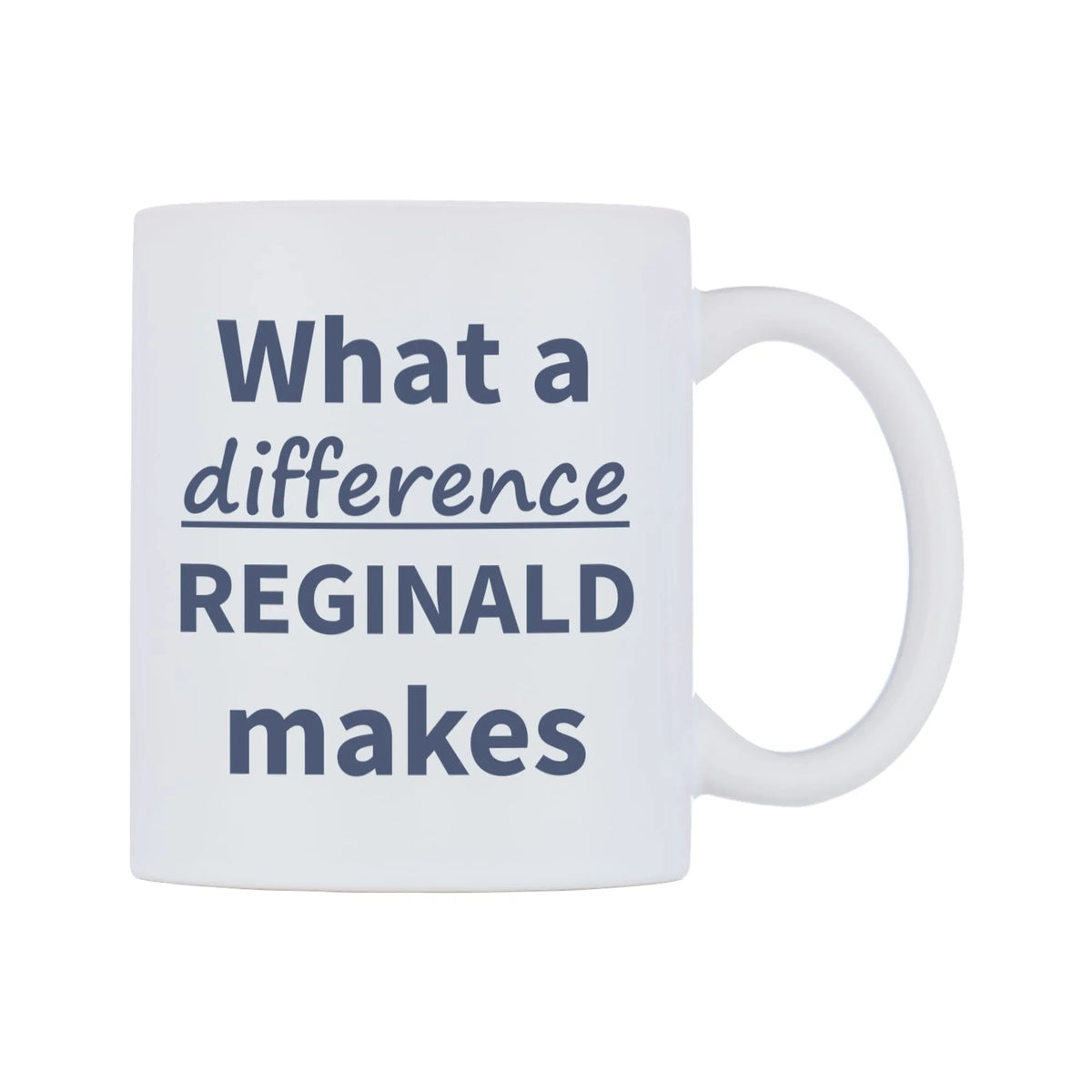 What a difference REGINALD makes Mug — mug, left side, on a white background