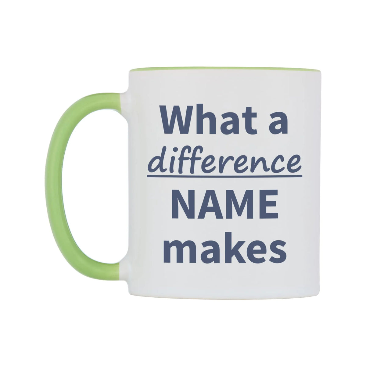 What a difference Personalised Mug — white 11oz gloss mug with a light green inside and handle, right side, on a white background
