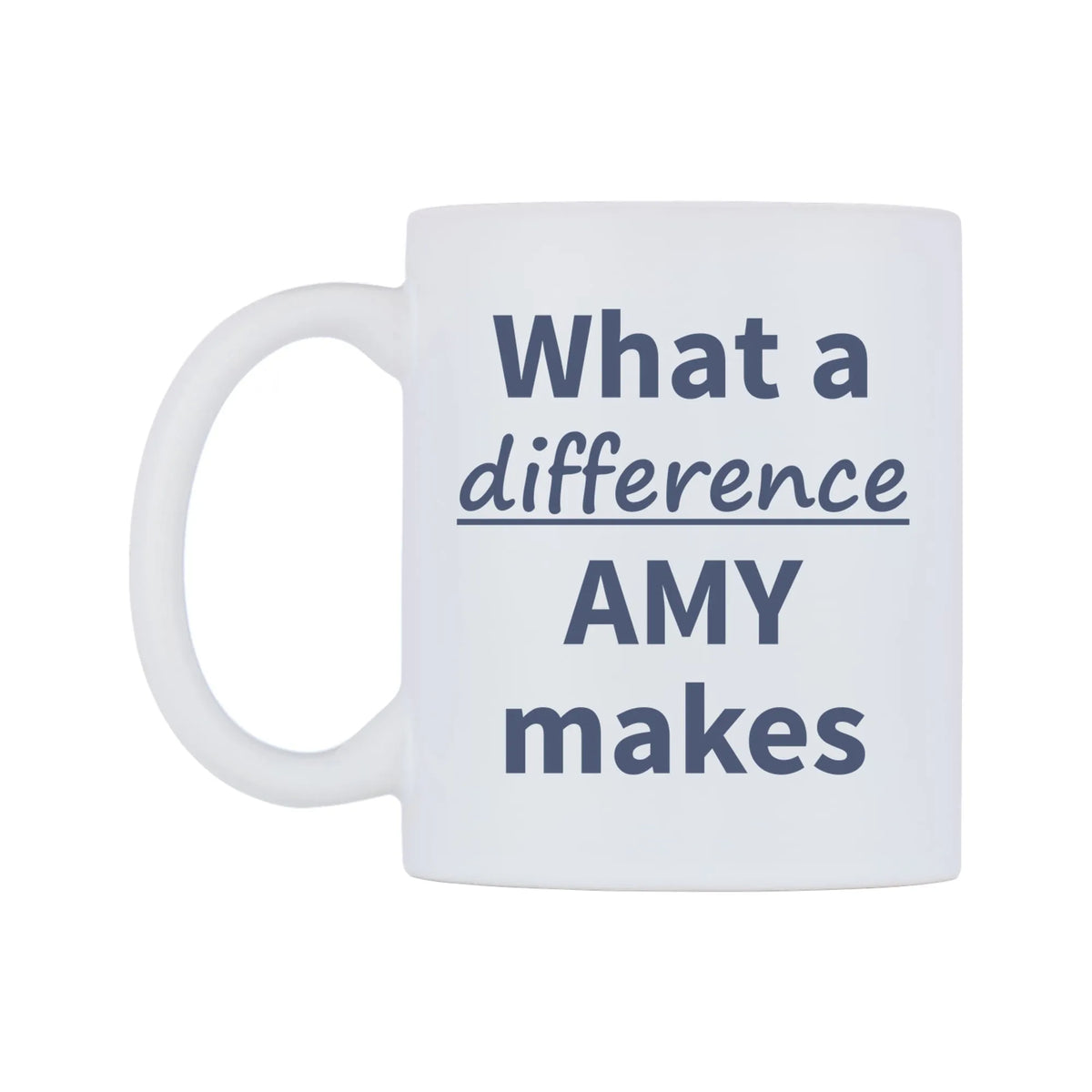 What a difference AMY makes Mug — mug, right side, on a white background