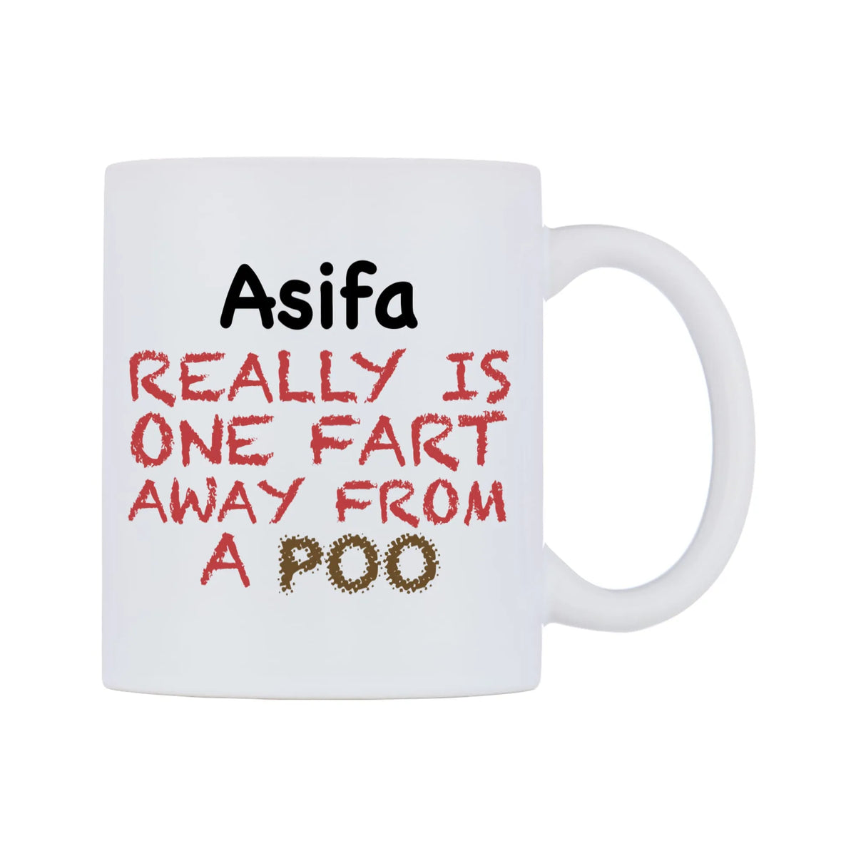 Asifa Really is ONE Fart Away from A Poo Mug — mug, left side, on a white background