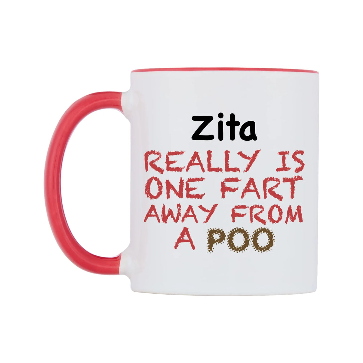 Zita Really is ONE Fart Away from A Poo Mug — white 11oz gloss mug with a red inside and handle, right side, on a white background