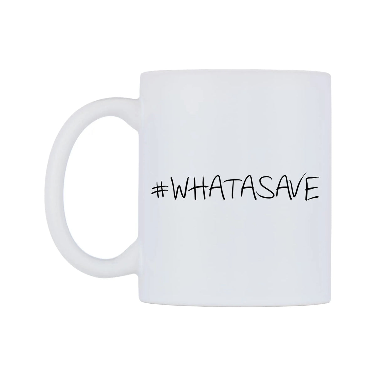 WHATASAVE Mug — mug, right side, on a white background