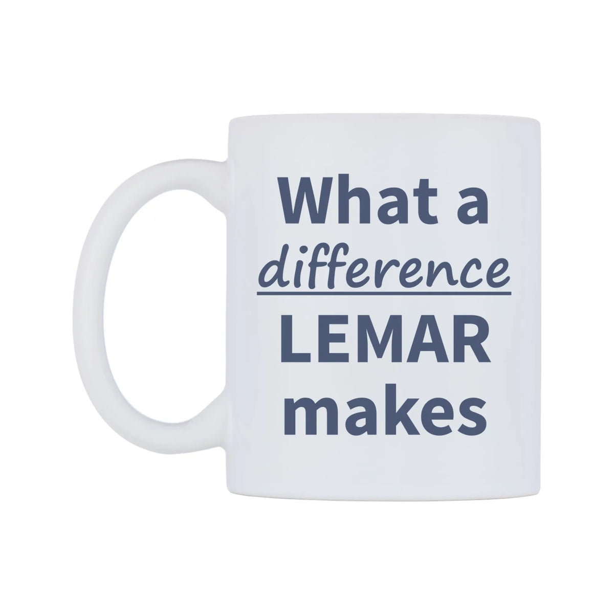 What a difference LEMAR makes Mug — mug, right side, on a white background