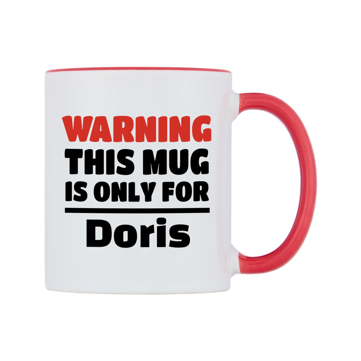 Warning This Mug is ONLY for Doris Mug — white 11oz gloss mug with a red inside and handle, left side, on a white background