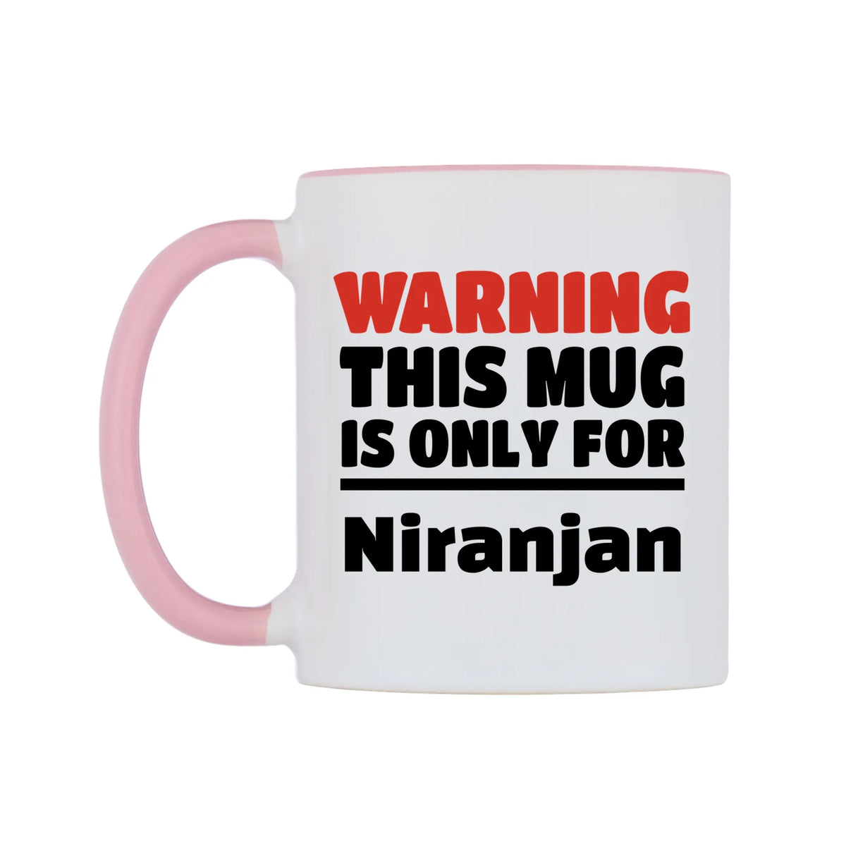 Warning This Mug is ONLY for Niranjan Mug — white 11oz gloss mug with a pink inside and handle, right side, on a white background