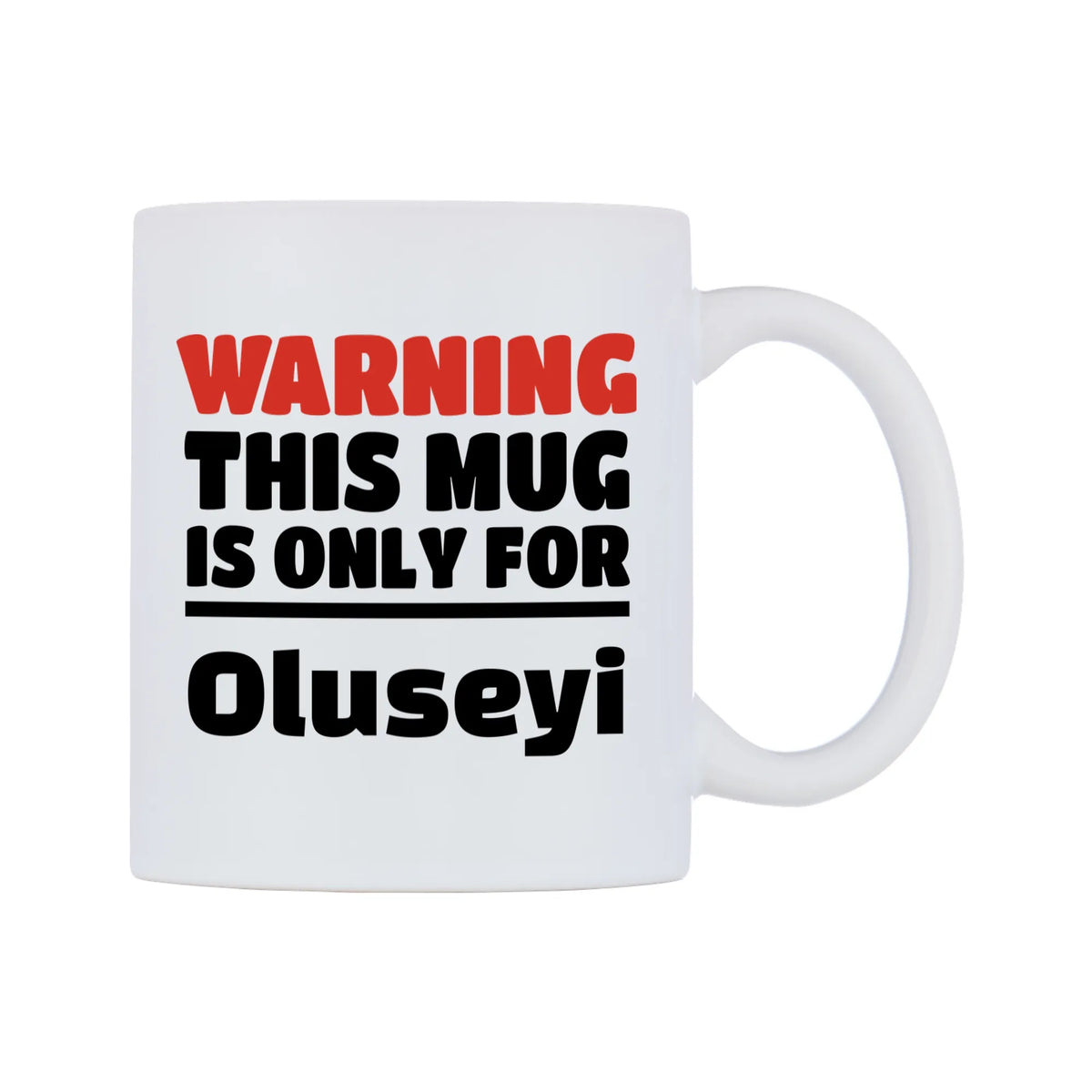 Warning This Mug is ONLY for Oluseyi Mug — white 11oz gloss mug, left side, on a white background