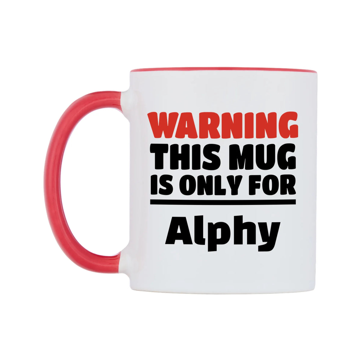 Warning This Mug is ONLY for Alphy Mug — white 11oz gloss mug with a red inside and handle, right side, on a white background