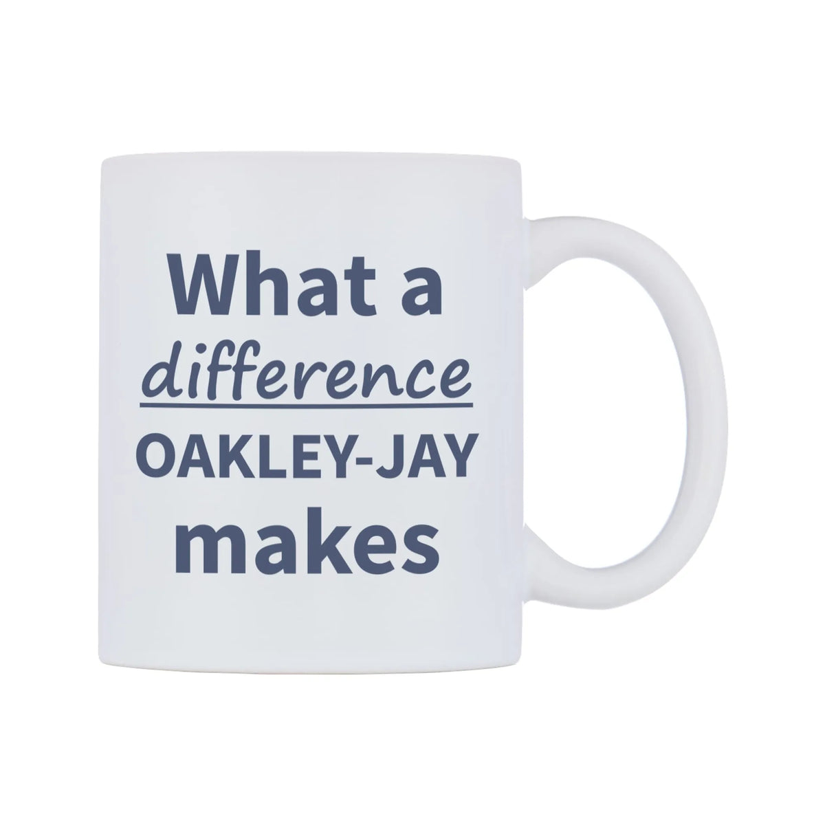 What a difference OAKLEY-JAY makes Mug — mug, left side, on a white background