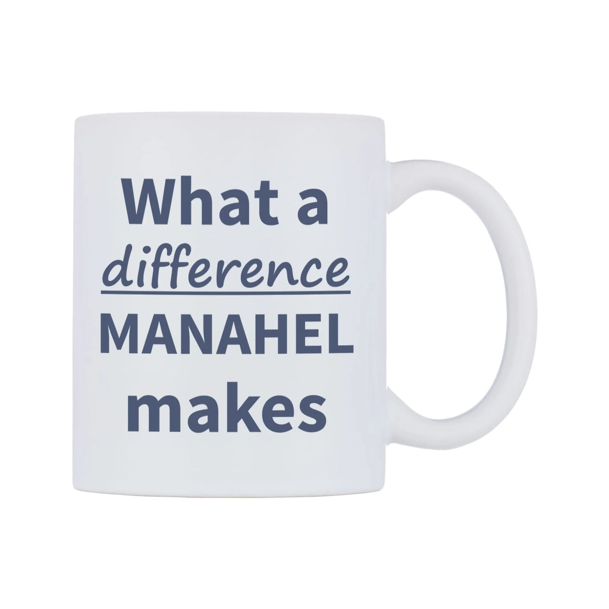 What a difference MANAHEL makes Mug — mug, left side, on a white background