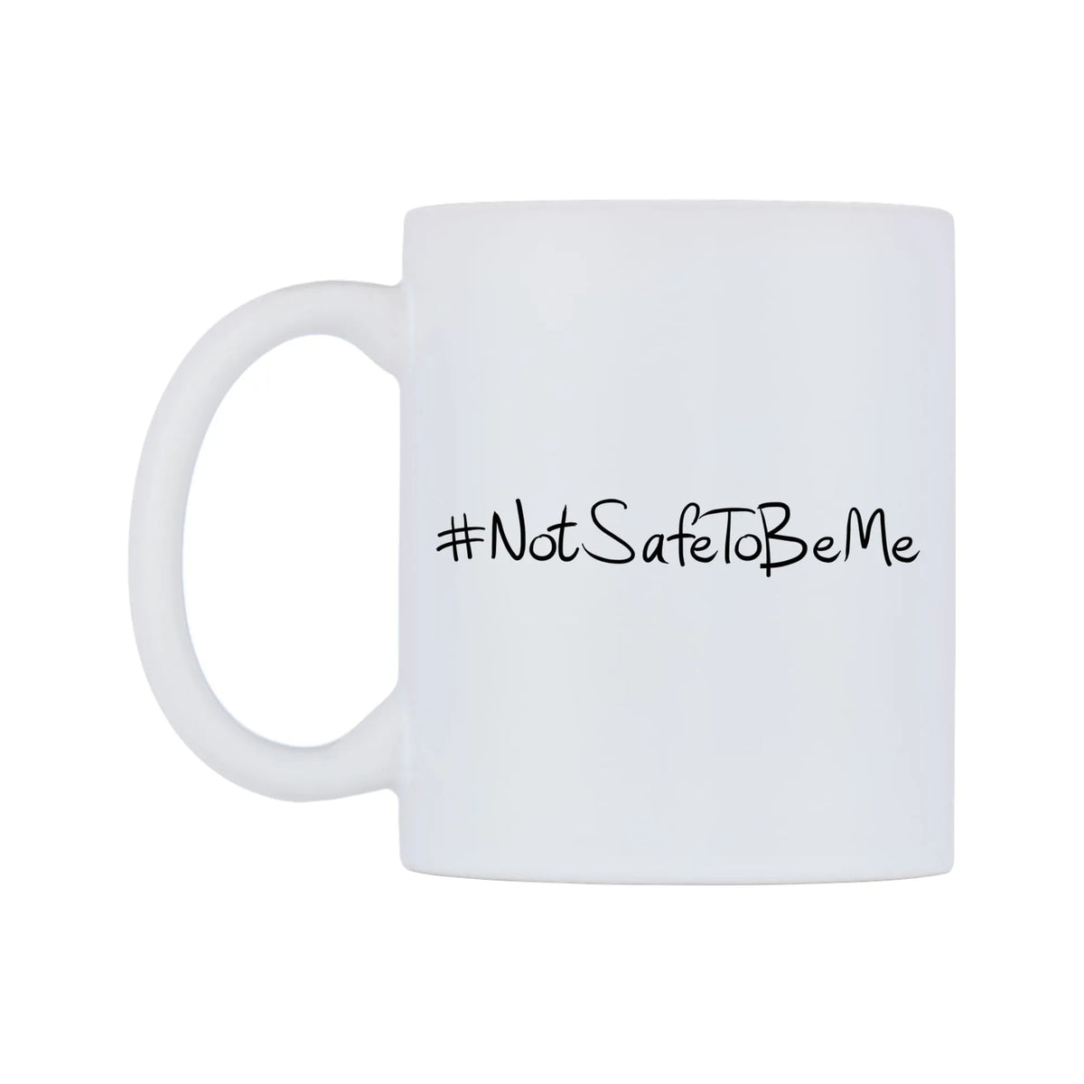 NotSafeToBeMe Mug — mug, right side, on a white background