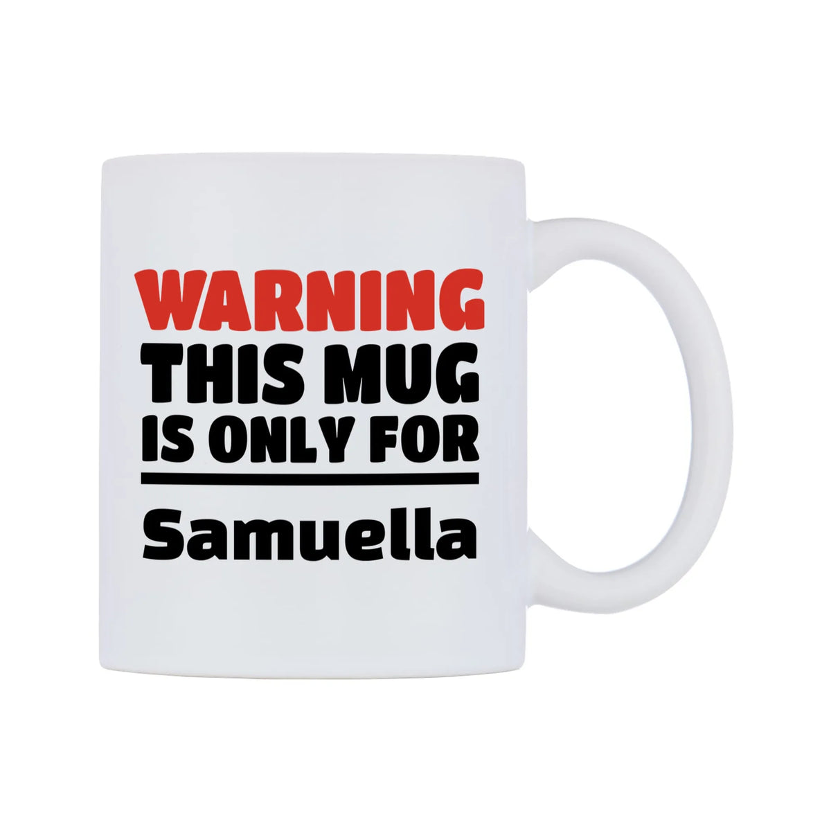 Warning This Mug is ONLY for Samuella Mug — white 11oz gloss mug, left side, on a white background