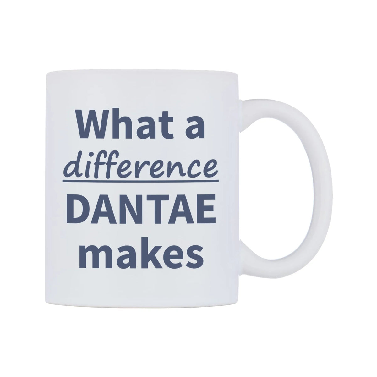 What a difference DANTAE makes Mug — mug, left side, on a white background