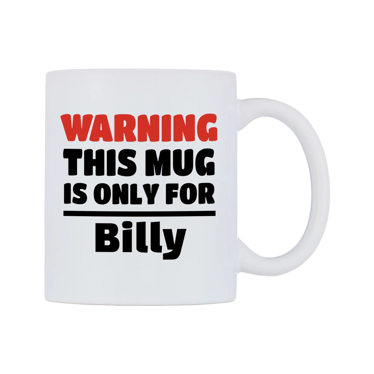 Warning This Mug is ONLY for Billy Mug — white 11oz gloss mug, left side, on a white background