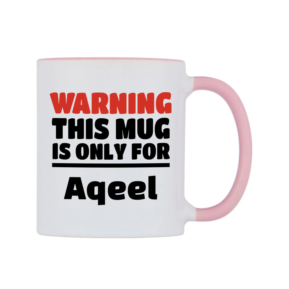 Warning This Mug is ONLY for Aqeel Mug — white 11oz gloss mug with a pink inside and handle, left side, on a white background