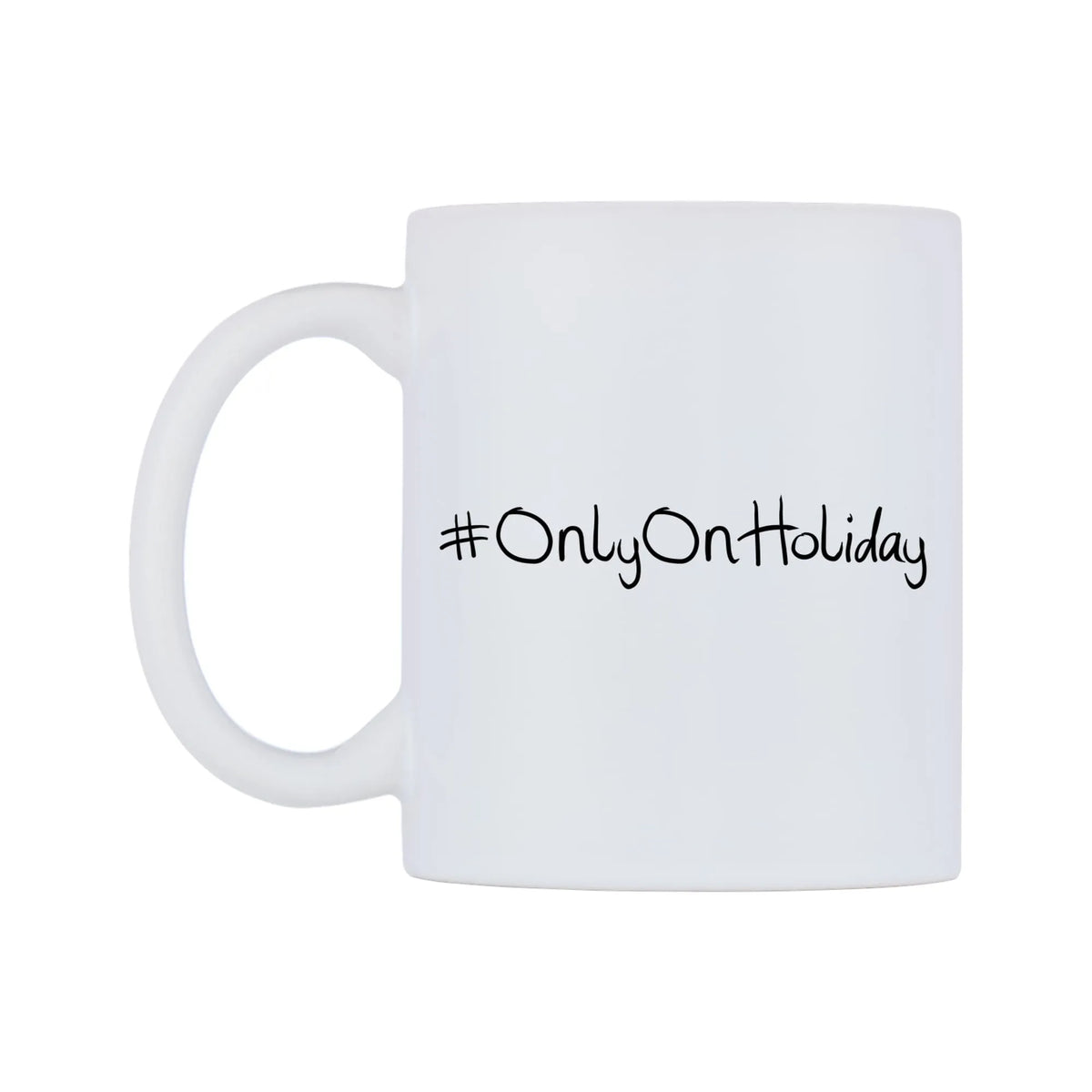 OnlyOnHoliday Mug — mug, right side, on a white background